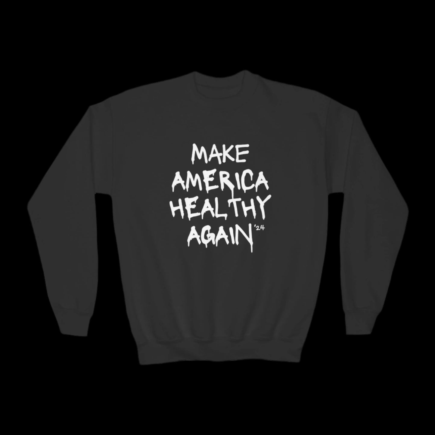 A black sweatshirt featuring the message MAKE AMERICA HEALTHY AGAIN 24 on the front, inspired by RFK Jr.s vision for a toxic-free environment.